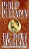 [His Dark Materials 03] • His Dark Materials - 03 - the Amber Spyglass